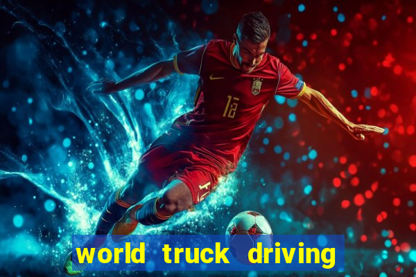 world truck driving simulator dinheiro infinito tudo desbloqueado 2024